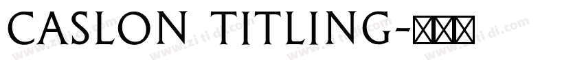 Caslon Titling字体转换